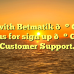 Bet with Betmatik 💰 Get a bonus for sign up 💰 Great Customer Support.