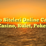 Casino Siteleri Online Casino – Casino, Rulet, Poker