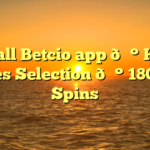 Install Betcio app 💰 Huge Games Selection 💰 180 Free Spins