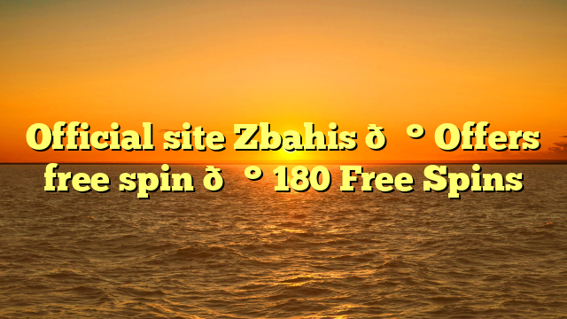 Official site Zbahis 💰 Offers free spin 💰 180 Free Spins